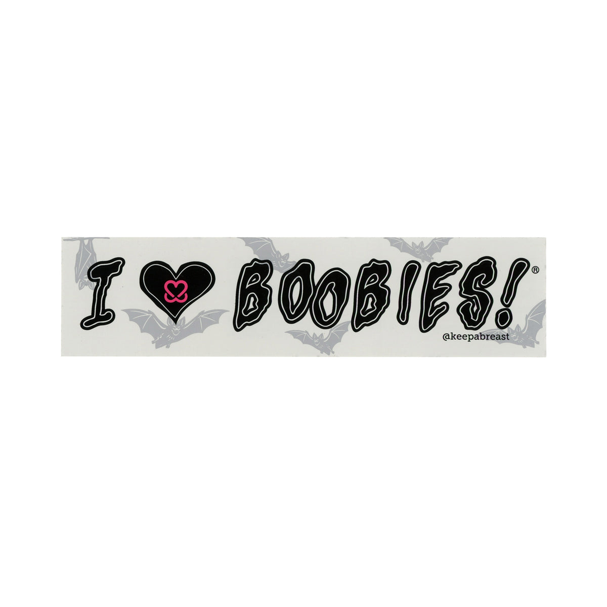 i love boobies! Bumper Sticker: Bones 🦇