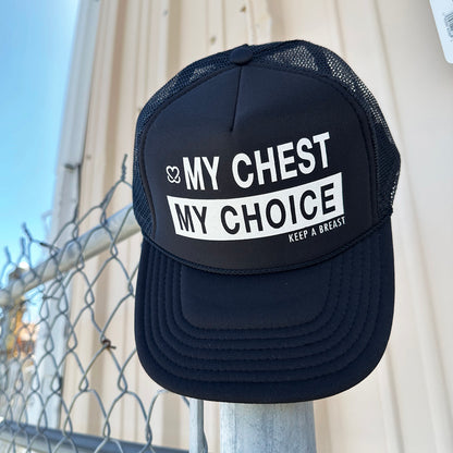 My Chest My Choice Black Trucker Hat