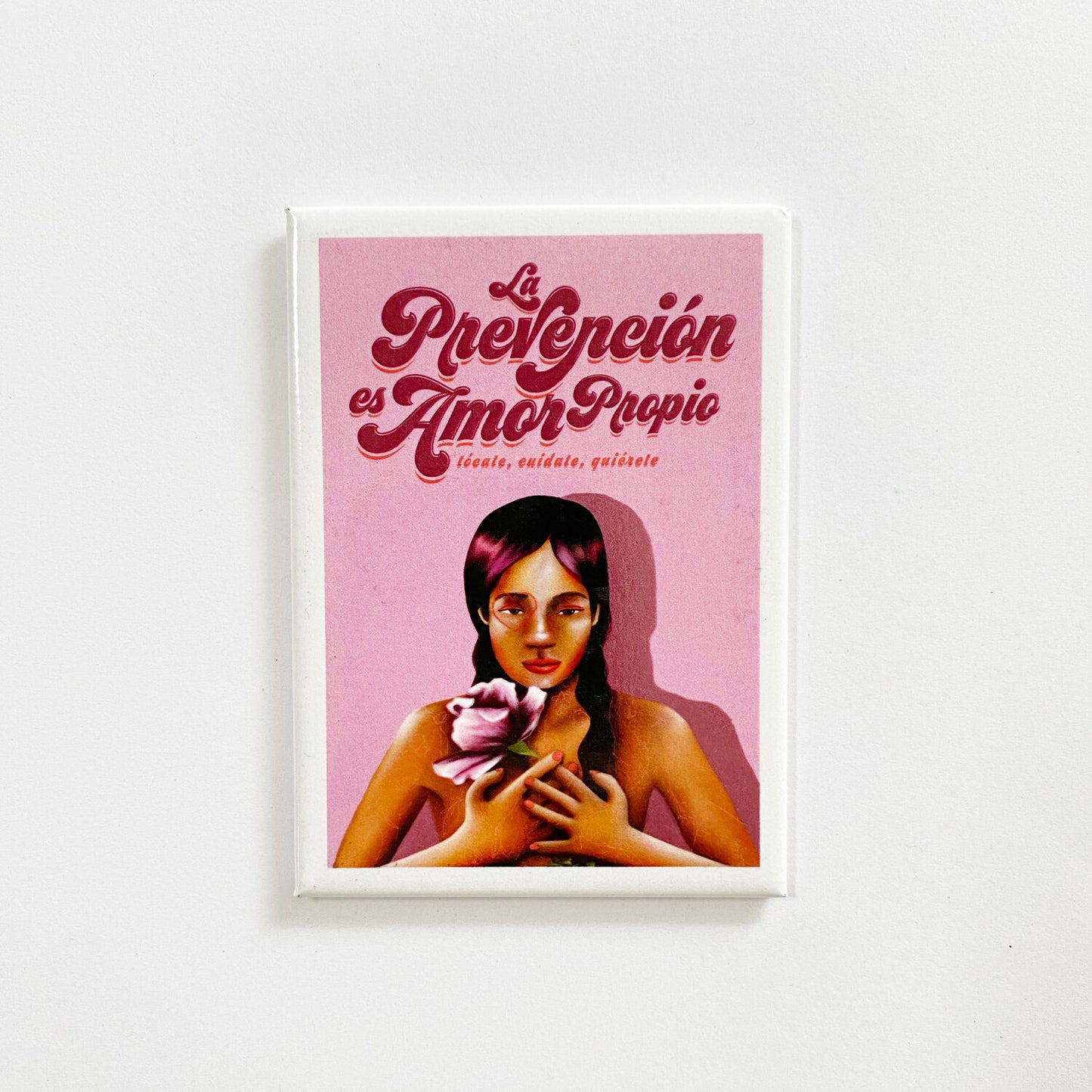 Magnet: "La Preventión es Amor Propio" by Cristina Maya