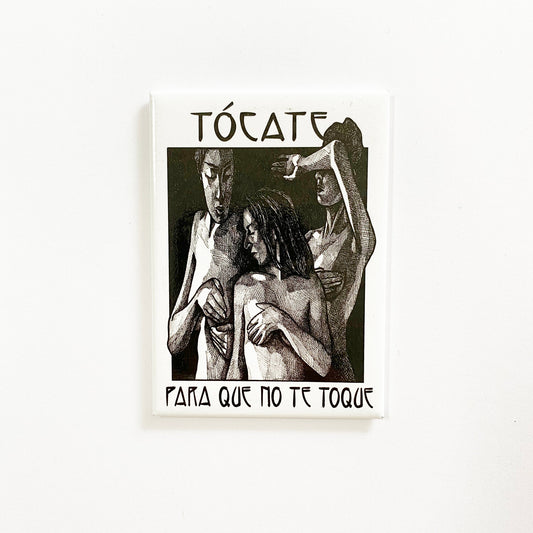 Magnet: "Tócate Para Que No Te Toque" by Paola Delfin