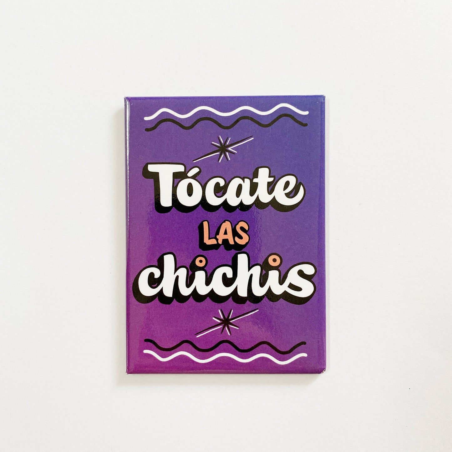Magnet: "Tócate Las Chichis" by Alina Kiliwa
